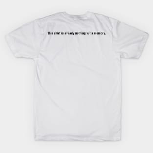 this meme shirt is already nothing but a memory T-Shirt